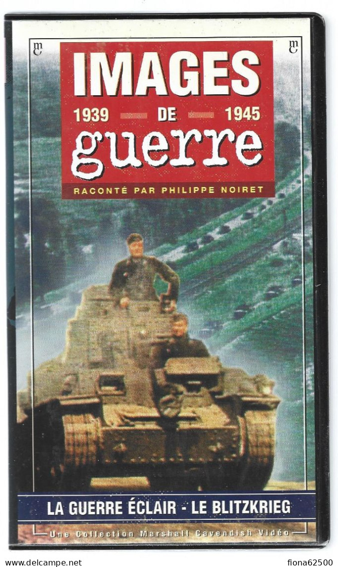 K7 VHS . IMAGES DE GUERRE . LA GUERRE ECLAIR . LE BLITZKRIEG . - Documentaires