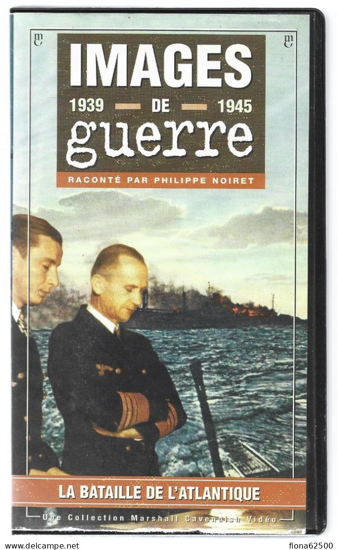 K7 VHS . IMAGES DE GUERRE  . LA BATAILLE DE L'ATLANTIQUE . - Dokumentarfilme