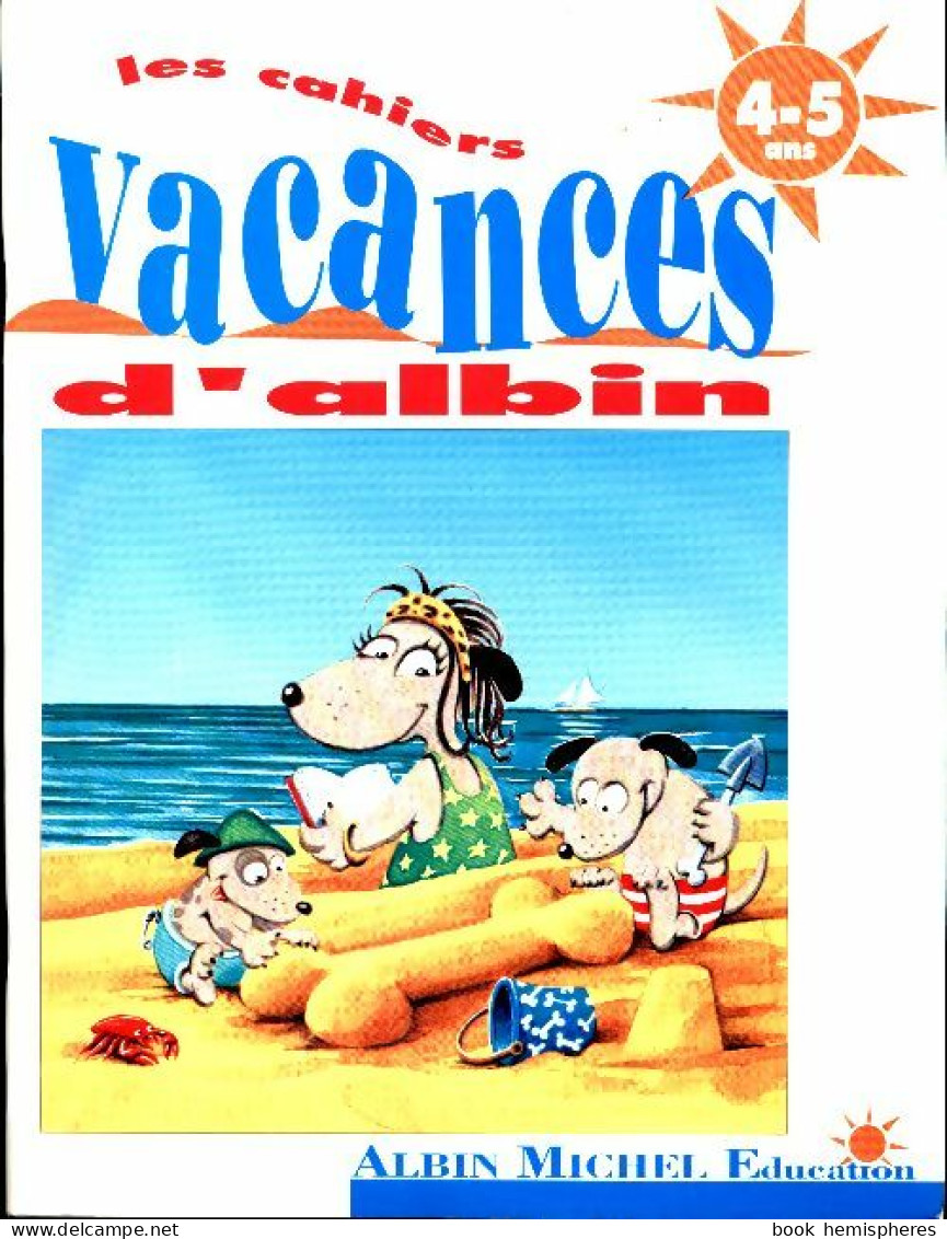 Les Cahiers Vacances D'Albin 4-5 Ans De Collectif (1991) - 0-6 Años