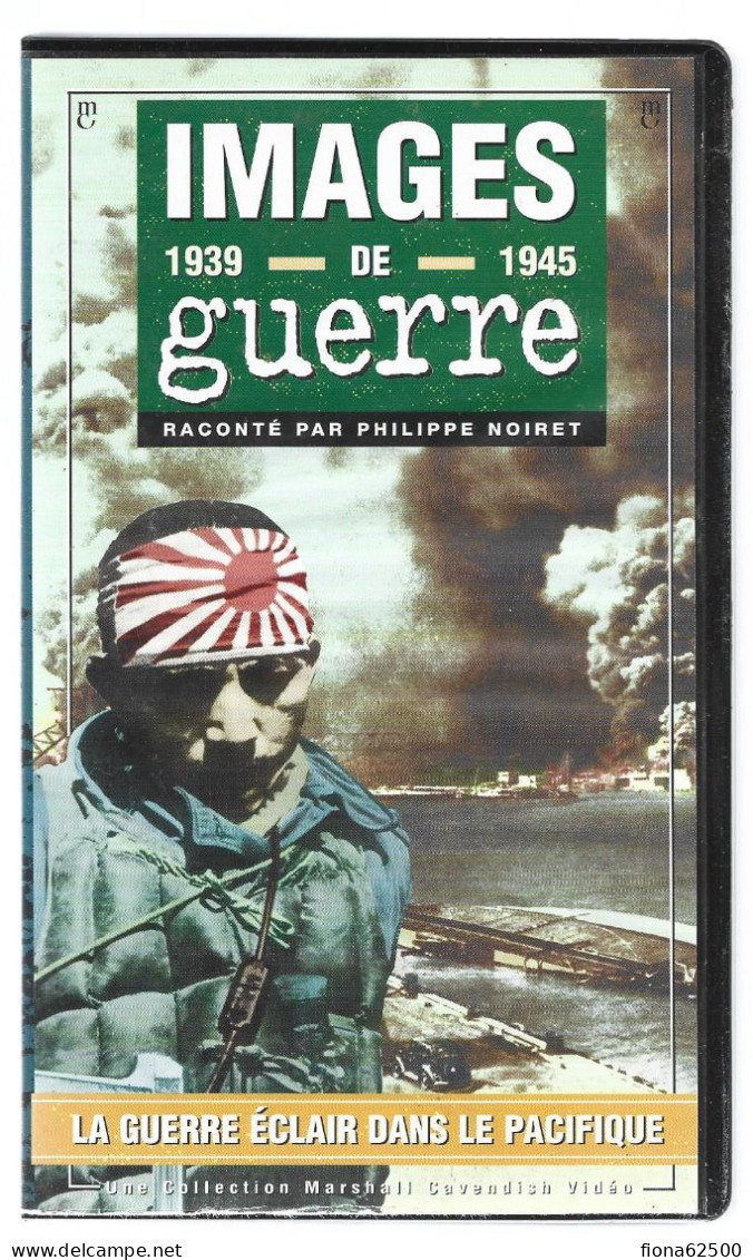 K7 VHS . IMAGES DE GUERRE . LA GUERRE ECLAIR DANS LE PACIFIQUE . - Dokumentarfilme