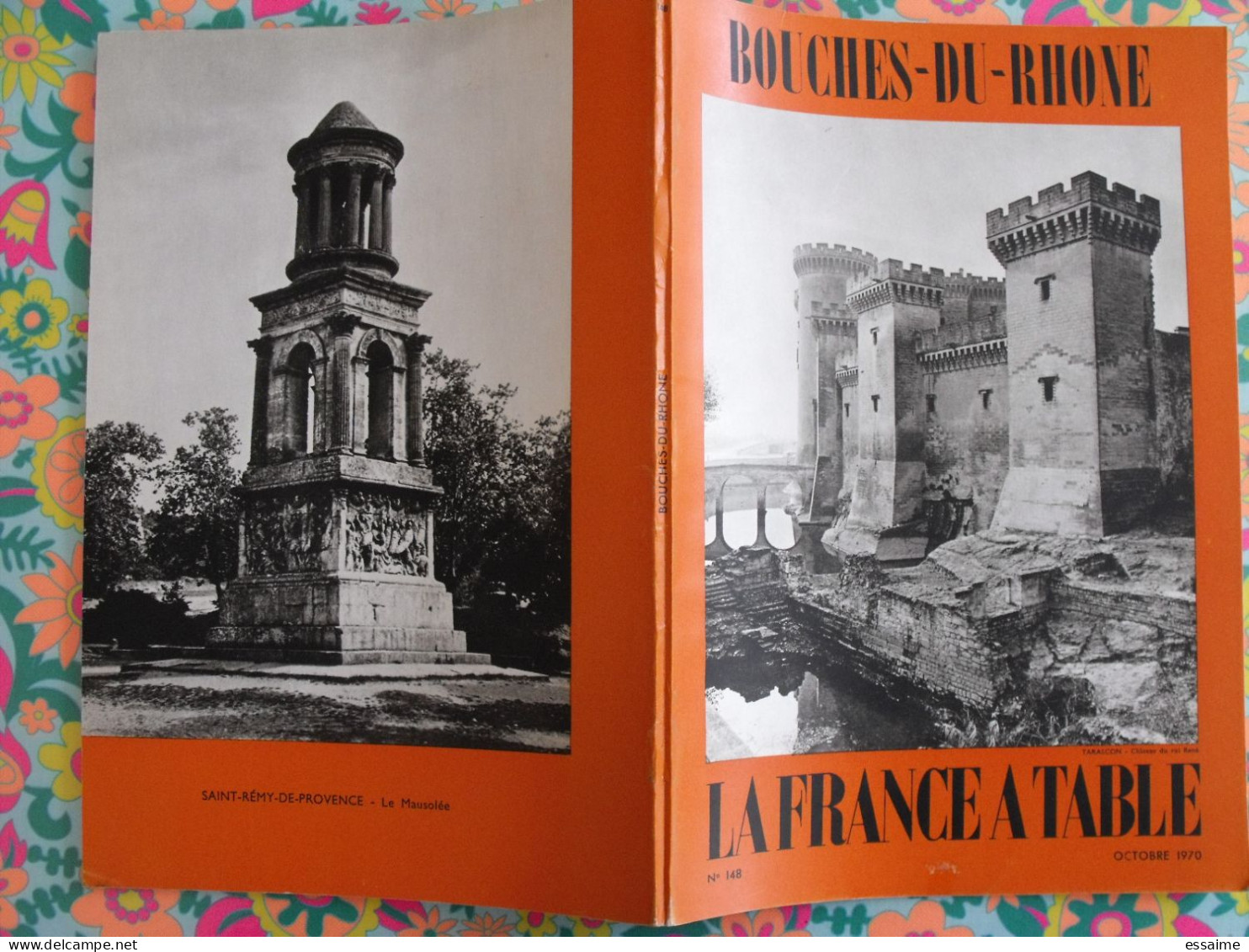 La France à Table N° 148. 1970.Bouches Du Rhône.  Tarascon Marseille If Cassis Martigues Aix Aubagne Rognes. Gastronomie - Tourismus Und Gegenden