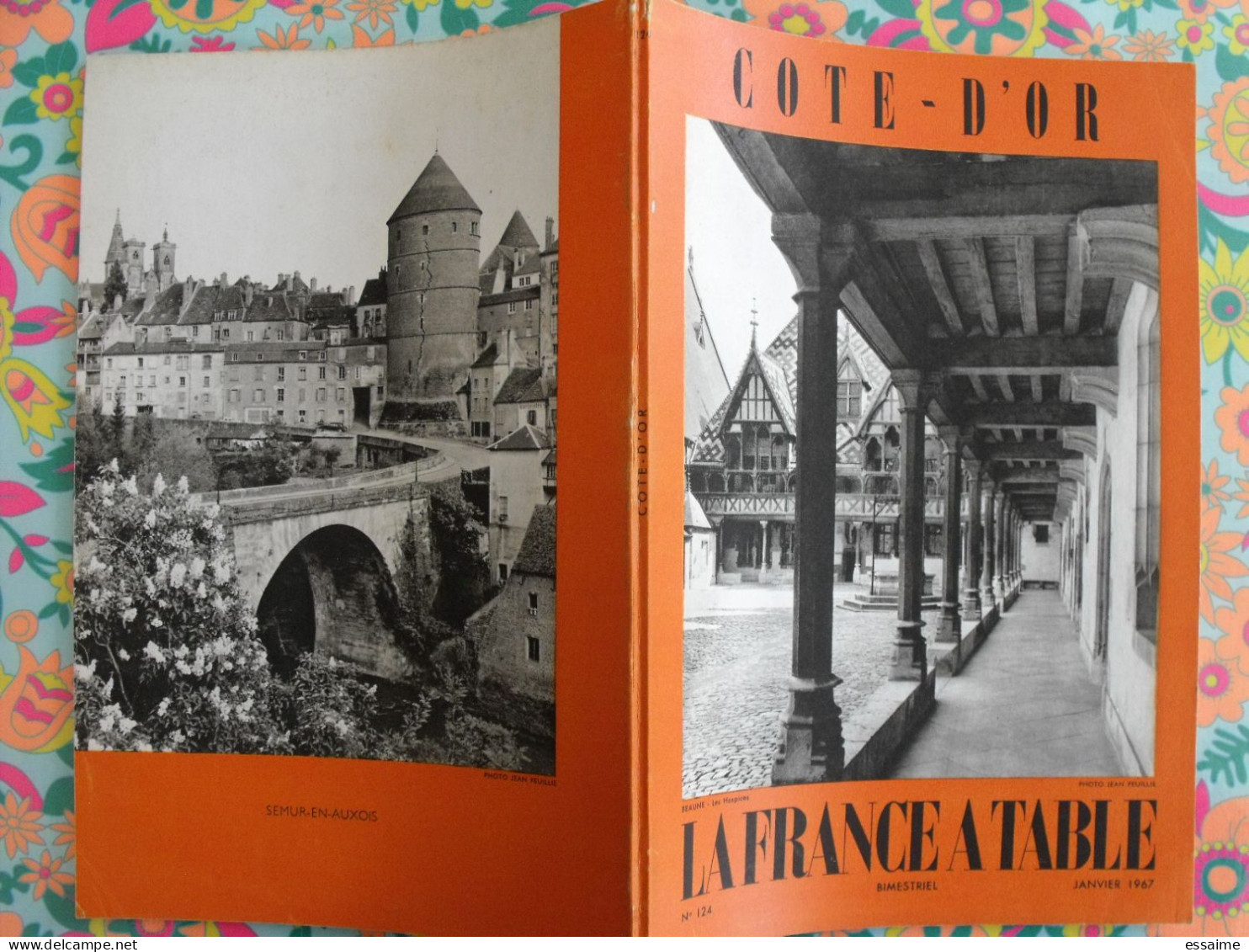 La France à Table N° 124. 1967. Cote-d'or. Beaune Semur Dijon Vougeot époisses Tilchatel Montbard Saulieu. Gastronomie - Tourismus Und Gegenden