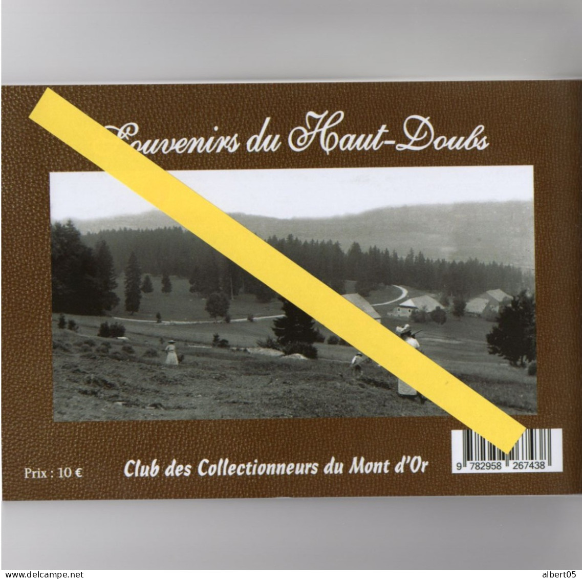 Souvenirs du Haut-Doubs  -  Mouthe - Le Tacot - Chaux-Neuve - Chatelblanc - Rochejean - Armaillis Clichés Henri Cordier