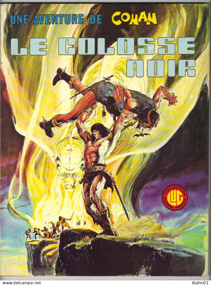 UNE AVENTURE DE CONAN N° 1 " LE COLOSSE NOIR " E-O LUG DE 1976 - Lug & Semic