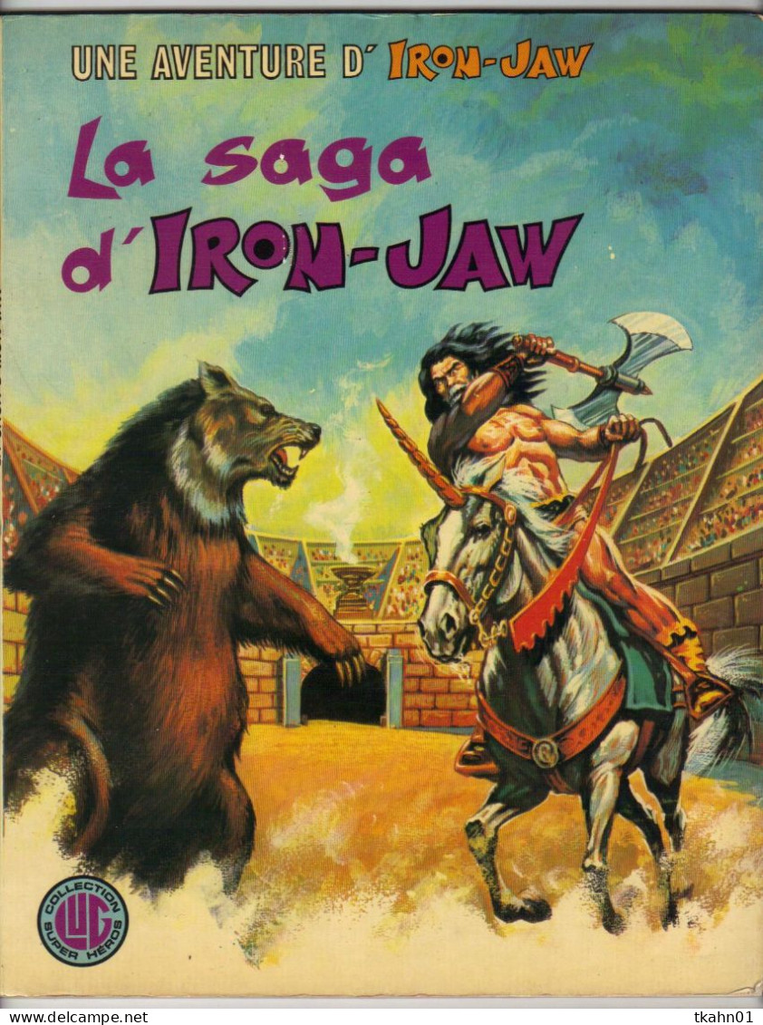 UNE AVENTURE D'IRON-JAW N° 1 " LA SAGA D'IRON-JAW " E-O LUG DE 1976 - Lug & Semic