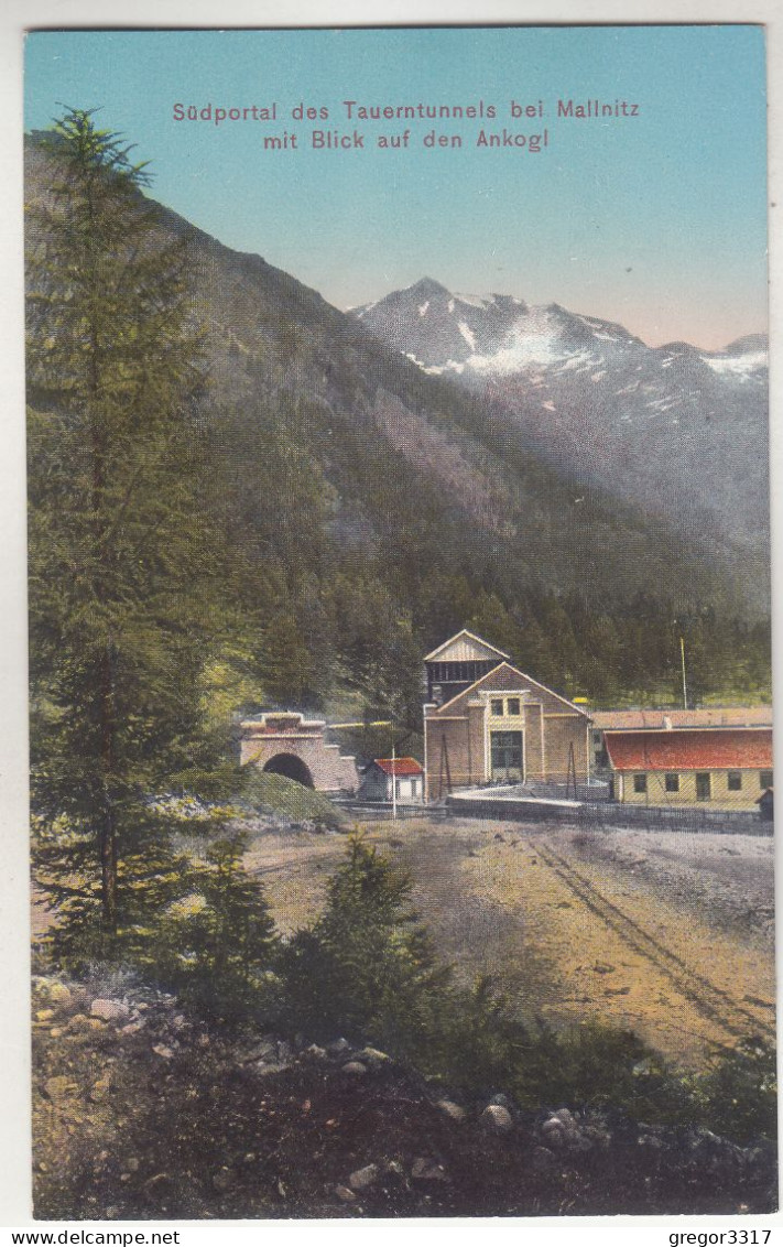 C7498) Südportal Des TAUERNTUNNEL Bei MALLNITZ Mit Blick Auf Den ANKOGL - Alt !! 1911 - Mallnitz