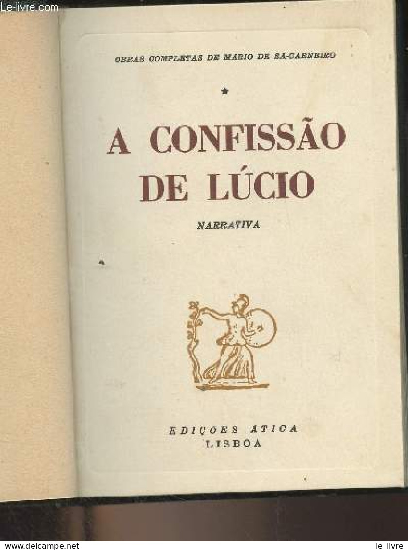 Obras Completas De Mario De Sa-Carneiro - Tomes 1, 2, 3 & 4 : 1 : A Confissao De Lucio - 2 : Poesias - 3 : Cartas A Fern - Culture