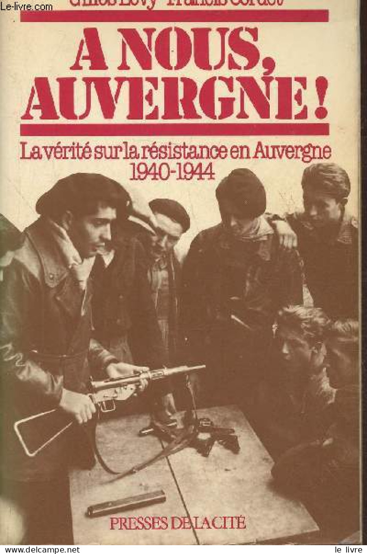 A Nous, Auvergne! - Lévy Gilles, Cordet Francis - 1982 - Auvergne