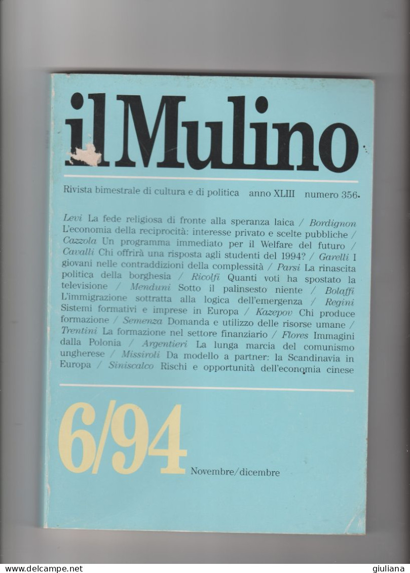 IL MULINO 6/94 - Rivista Bimestrale Di Cultura E Politica. Novembre/Dicembre Anno XLIII Numero 356 - Société, Politique, économie