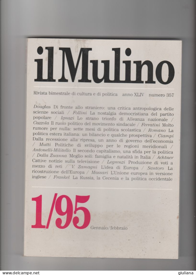 IL MULINO 1/95 - Rivista Bimestrale Di Cultura E Politica. Gennaio/Febbraio Anno XLIV Numero 357 - Société, Politique, économie