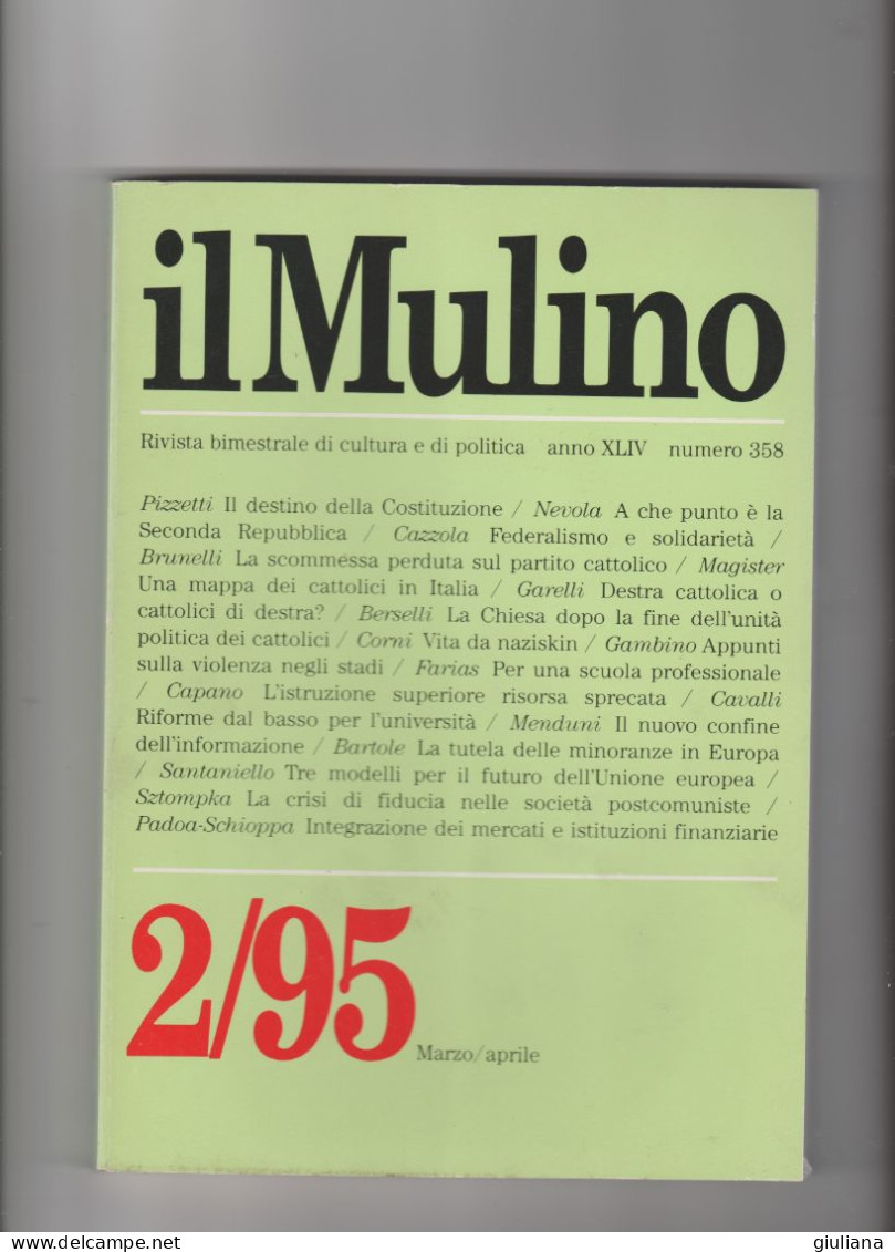 IL MULINO 2/95 - Rivista Bimestrale Di Cultura E Politica. Marzo/Aprile Anno XLIV Numero 358 - Société, Politique, économie