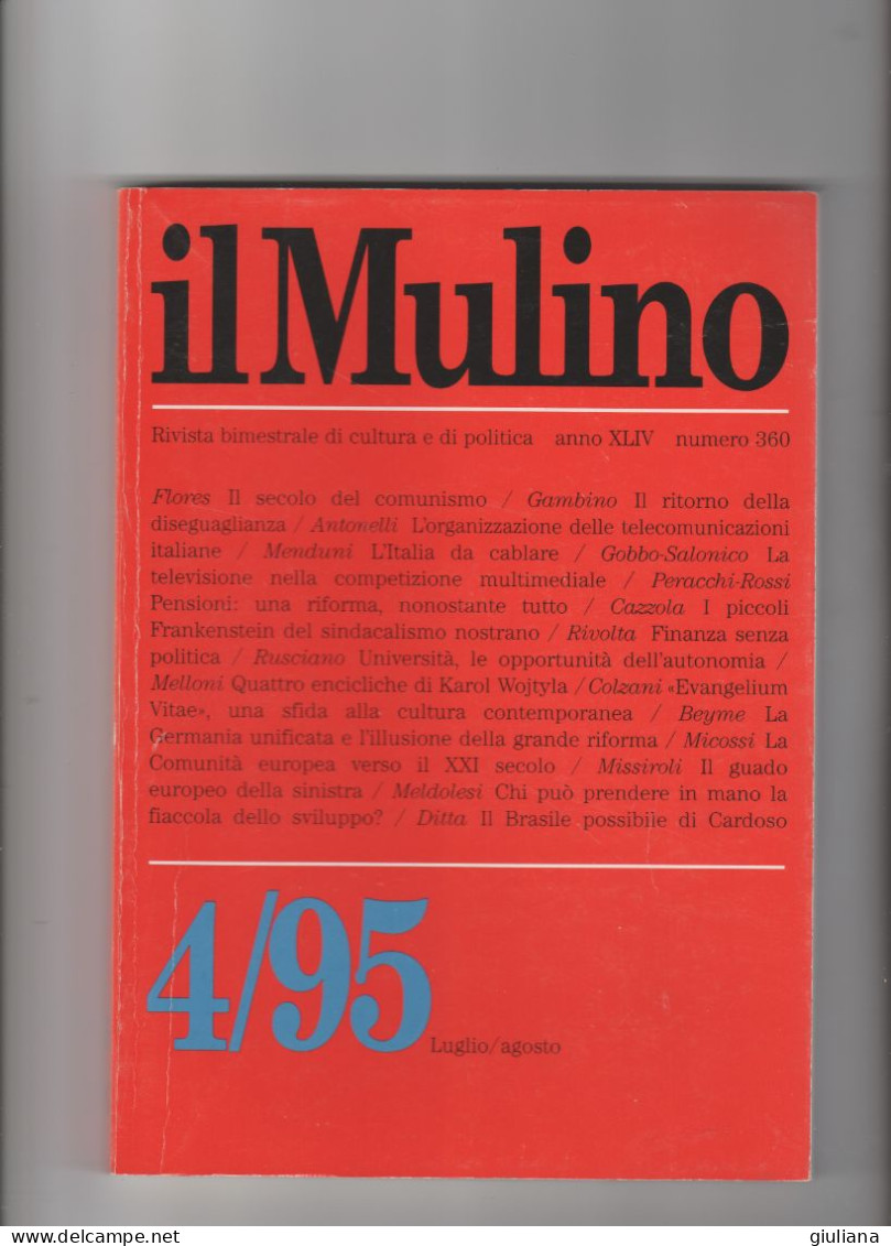IL MULINO 4/95 - Rivista Bimestrale Di Cultura E Politica.  Luglio/Agosto Anno XLIV Numero 360 - Sociedad, Política, Economía