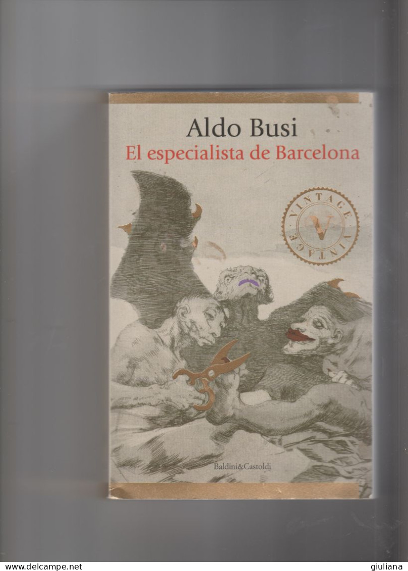 Aldo Busi "El Especialista De Barcelona"  Baldini&Castoldi. Romanzo Di 373 Pagine - Grands Auteurs