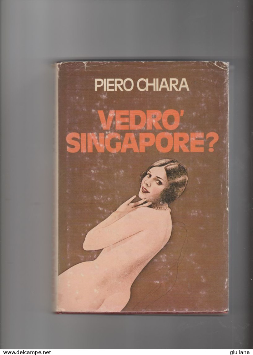 Piero Chiara  "VEDRO' SINGAPORE?" -  Arnaldo Mondadori Editore. Romanzo  Di 167 Pagine - Grands Auteurs