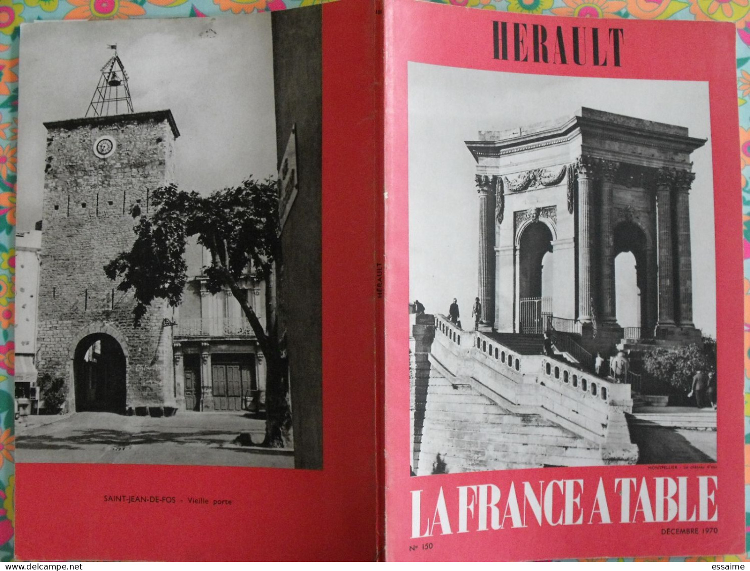 La France à Table N° 150. 1970. Herault. Montpellier Castries Thau Béziers Lodèvz Maguelone Vic Sète Agde. Gastronomie - Tourismus Und Gegenden