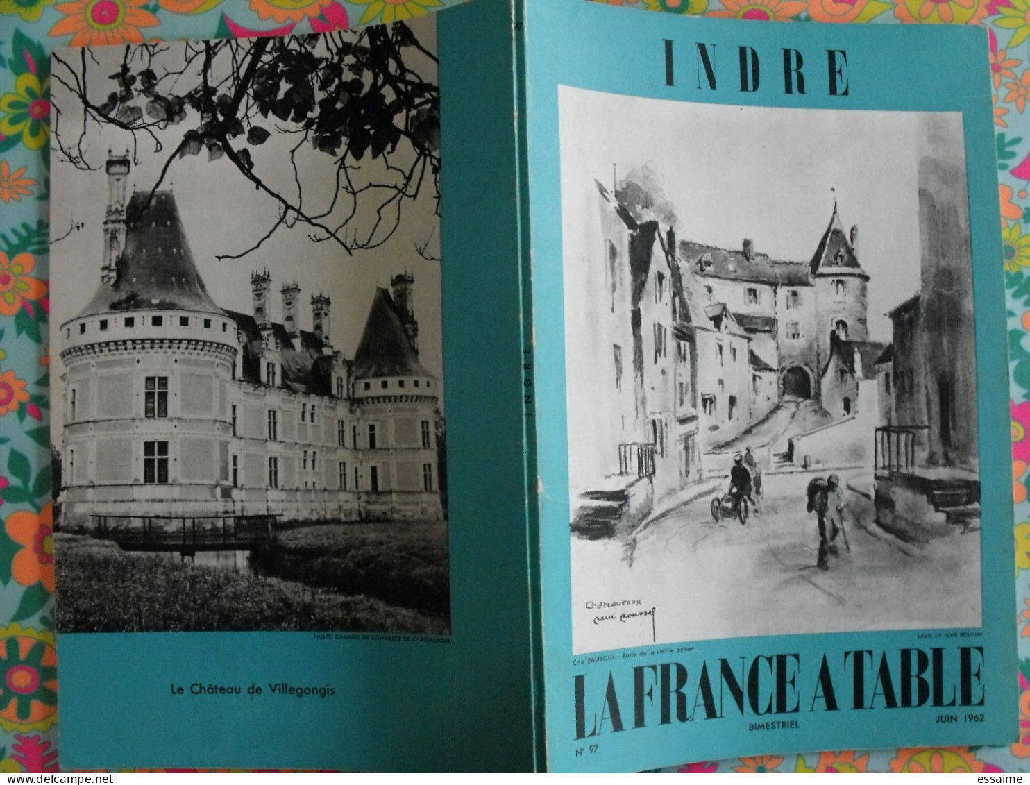 La France à Table N° 97. 1962. Indre. Chateauroux Nohant Sand Déols Neuvy Le Blanc Châtre Chabenet Argenton. Gastronomie - Tourismus Und Gegenden