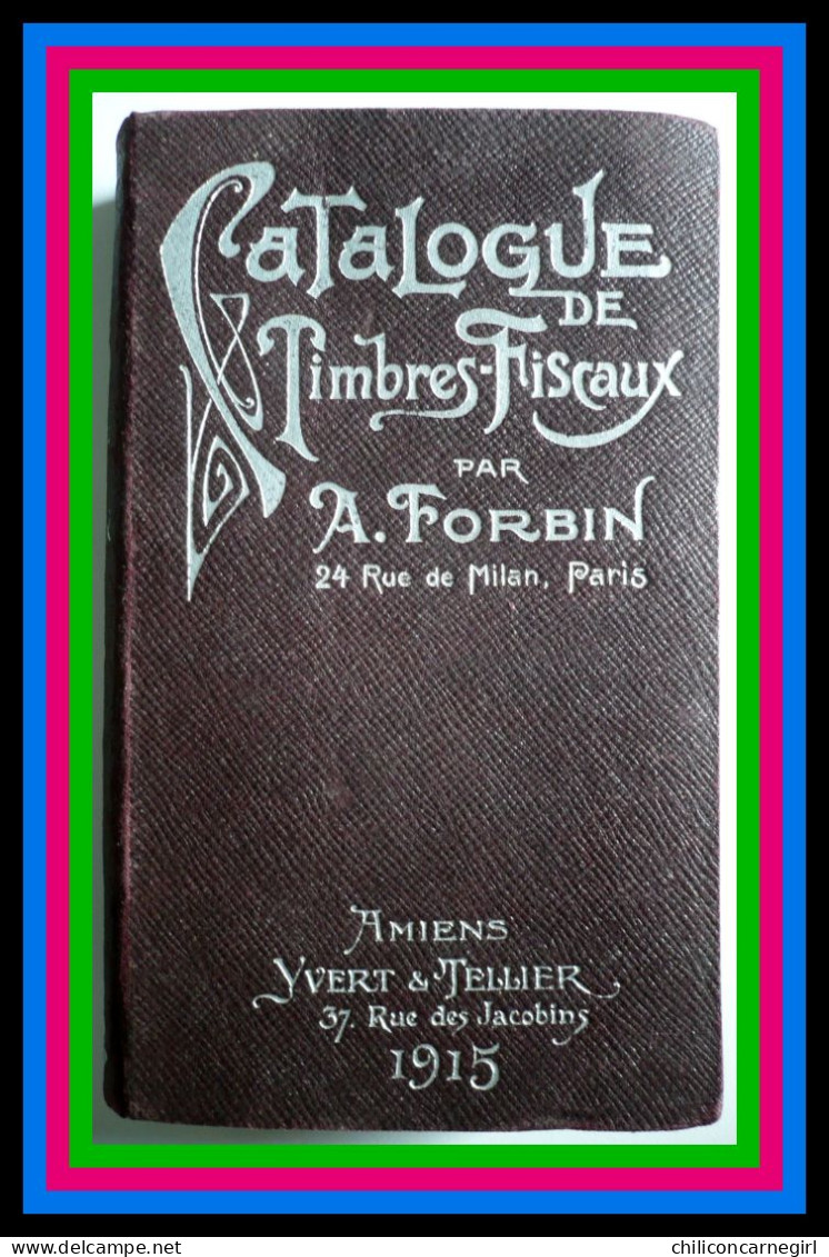 * FORBIN - Catalogue Prix Courant De Timbres Fiscaux - Timbre Fiscal - YVERT TELLIER - 3 Edition - 1915 - 795 Pages - Frankrijk