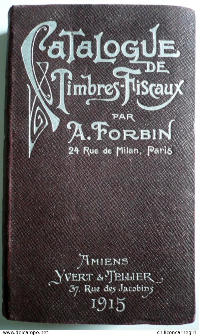 * FORBIN - Catalogue Prix Courant De Timbres Fiscaux - Timbre Fiscal - YVERT TELLIER - 3 Edition - 1915 - 795 Pages - France