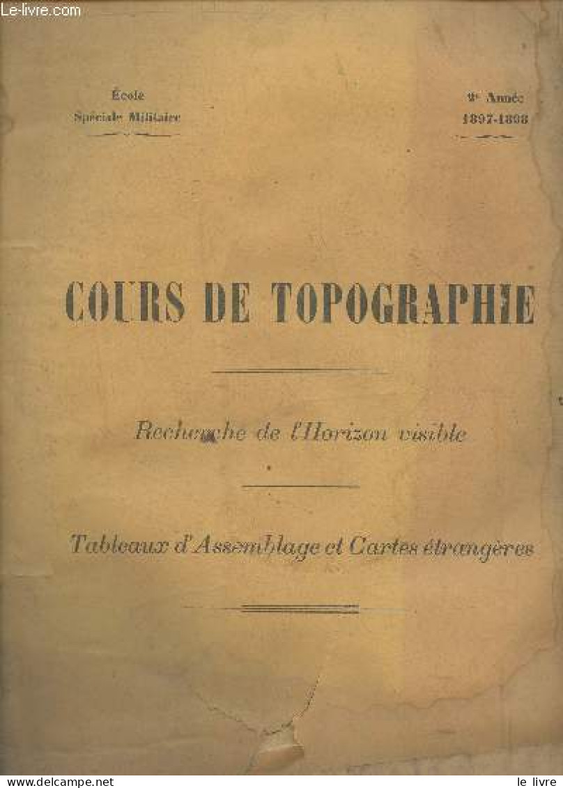 Cours De Topographie 2e Année 1897-1898- Recherche De L'horizon Visible, Tableaux D'assemblage Et Cartes étrangères - Co - Maps/Atlas