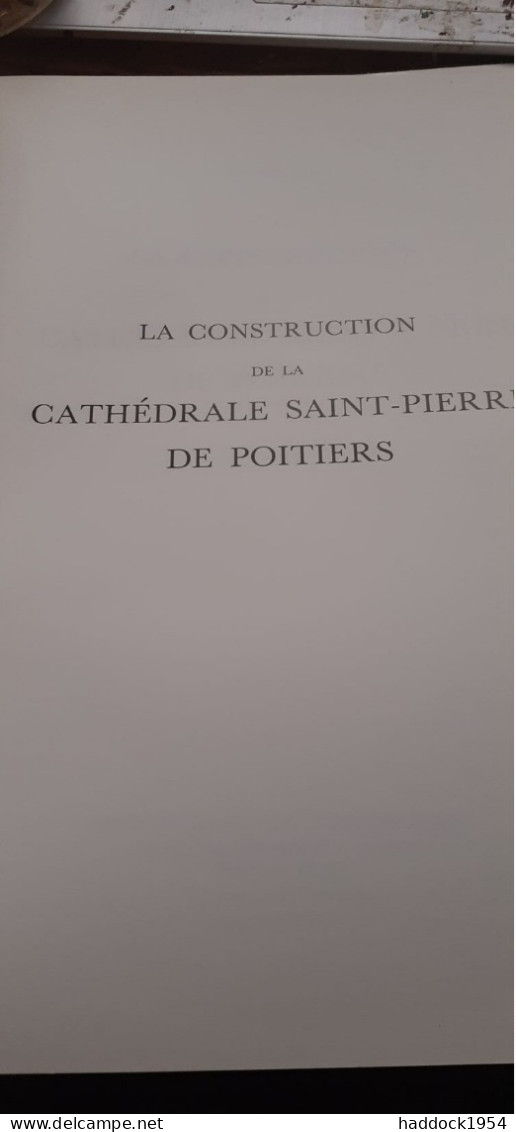 La Construction De La Cathédrale Saint-pierre De POITIERS YVES BLOMME Société Française D'archéologie 1994 - Poitou-Charentes