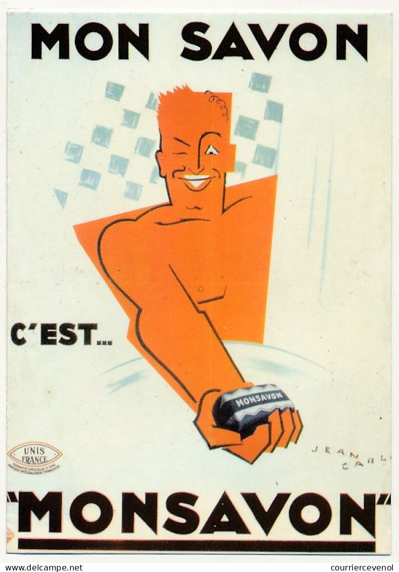 CPM - Mon Savon C'est MONSAVON - Reproduction D'affiche Ancienne De Jean Carlu - Ed. Nugeron - Werbepostkarten