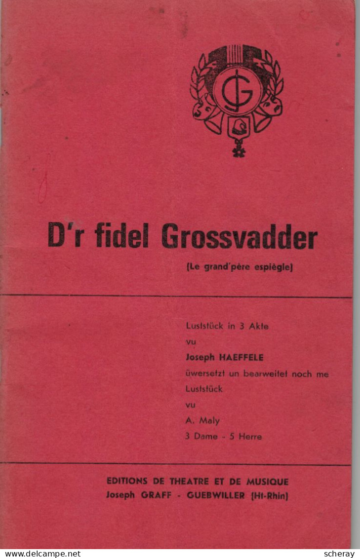 LIVRET POUR THEATRE EN DIALECTE 3 ACTES "  D'R FIDEL GROSSVADER "  (lot 594) - Theatre