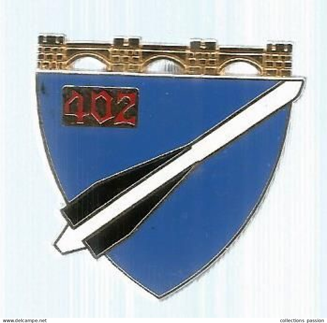 INSIGNE,  Militaria , 402 E Regiment D'artillerie Anti-aérienne,  G2001, 2 Scans ,  Frais Fr 1.75 E - Esercito