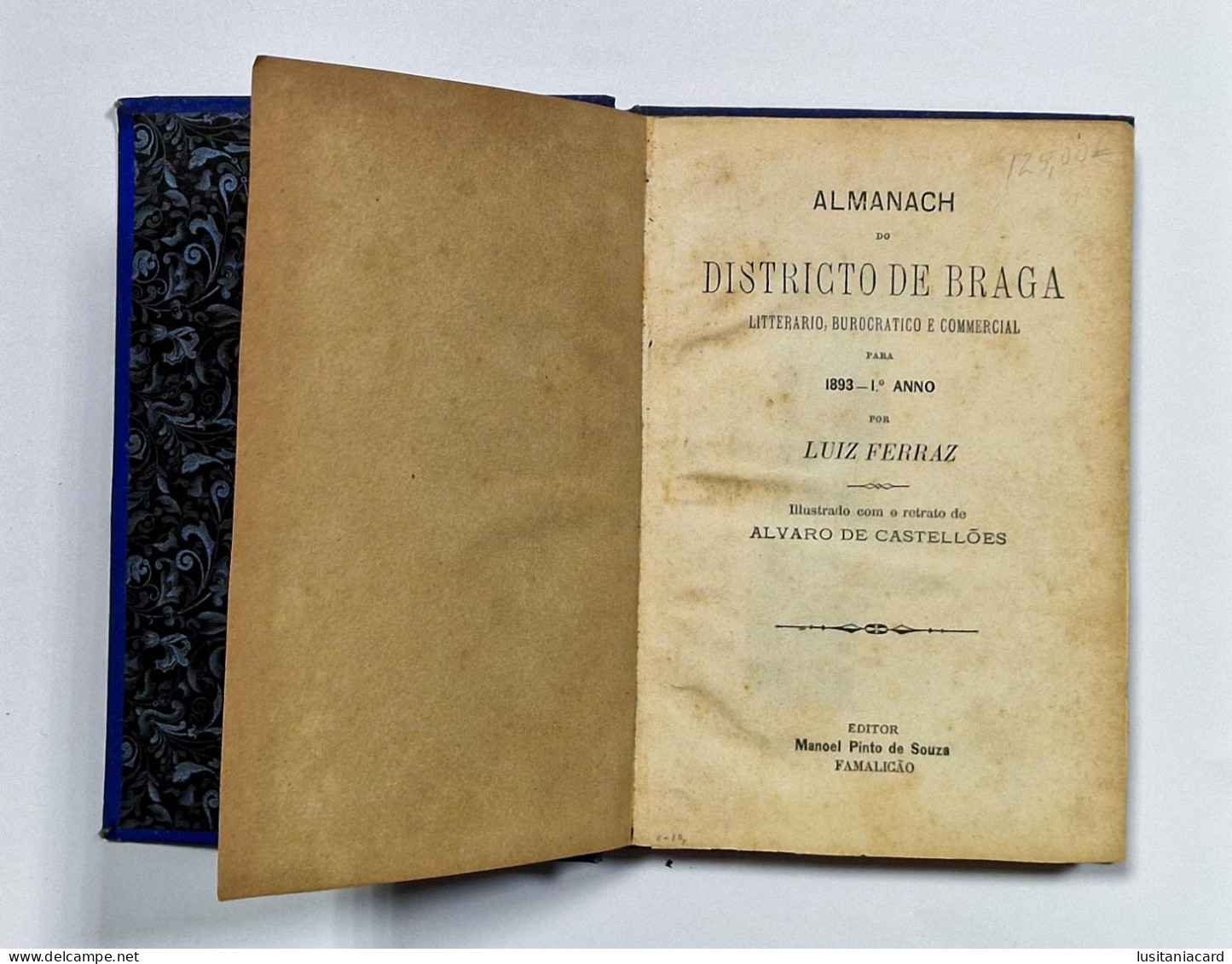 BRAGA - Almanach Do Districto De Braga.(RARO)( Autor: Luiz Ferraz / Ilustrado Com Retrato De Alvaro Castelões - 1893) - Livres Anciens