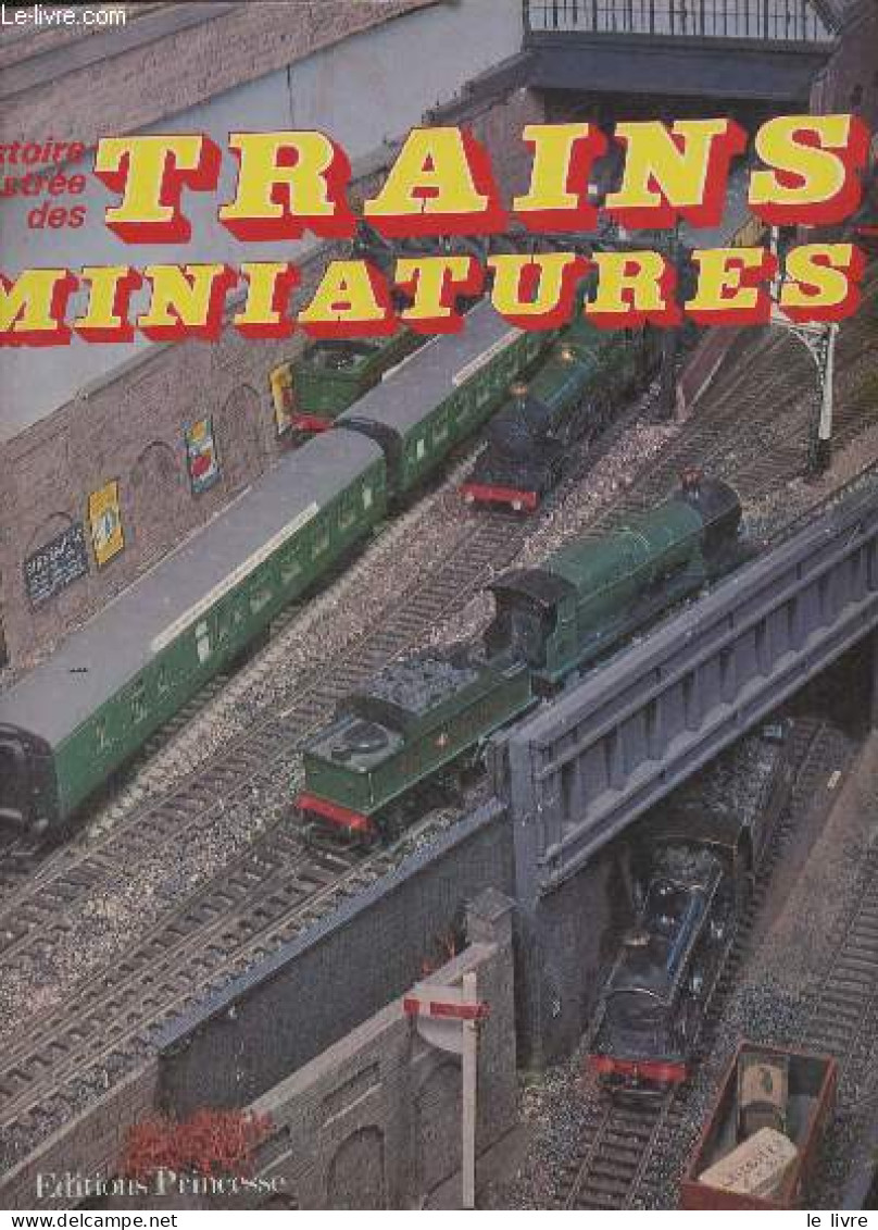 Histoire Illustrée Des Trains Miniatures - Whitehouse Patrick, Levy Allen - 1978 - Modelbouw