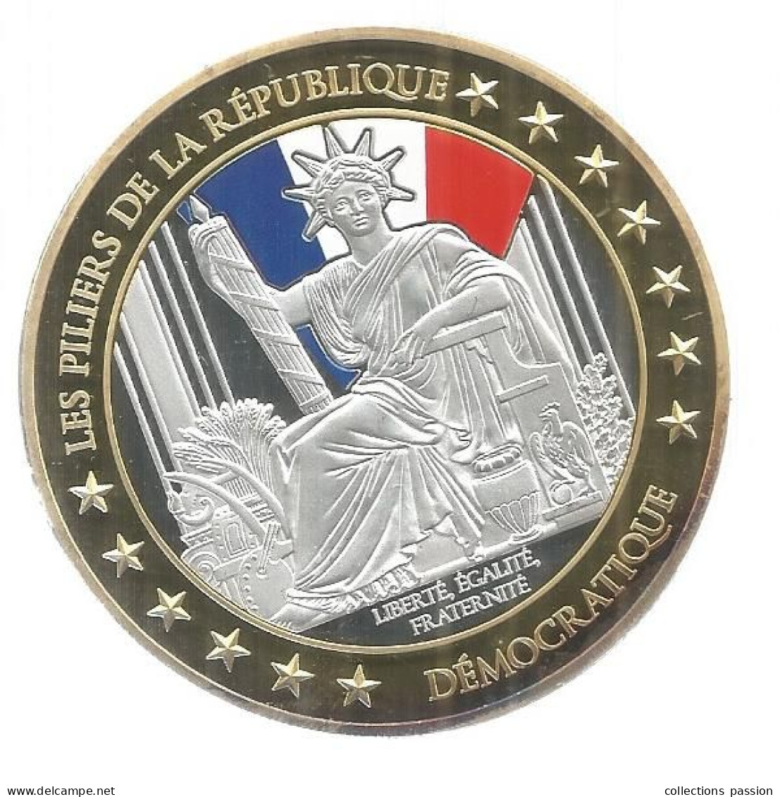 Médaille, LES PILIERS DE LA REPUBLIQUE DEMOCRATIQUE, Aux Armes Citoyens... ,110 Gr, Dia. 70 Mm,  Frais Fr 6.00 E - Otros & Sin Clasificación