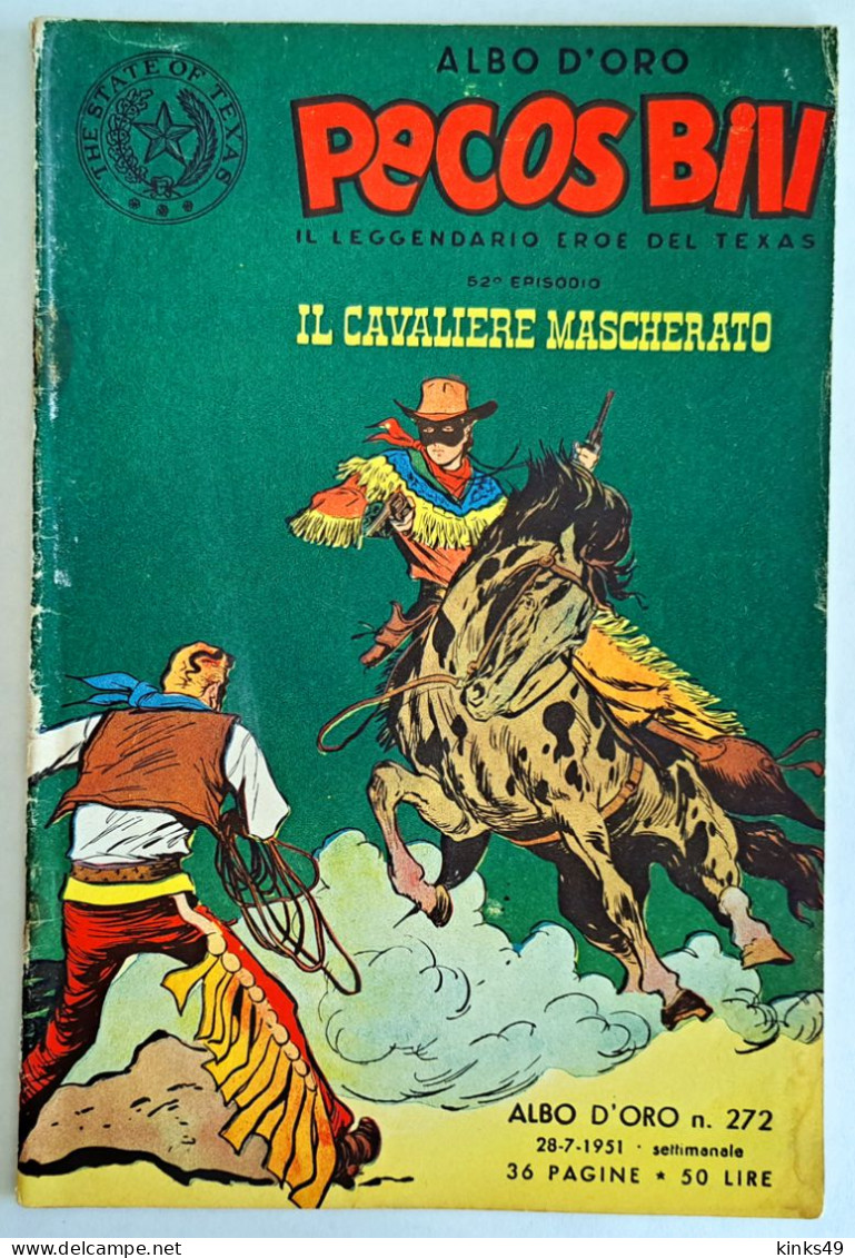 B226> PECOS BILL Albo D'Oro Mondadori N° 272 = 52° Episodio < Il Cavaliere Mascherato > 28 LUGLIO 1951 - First Editions