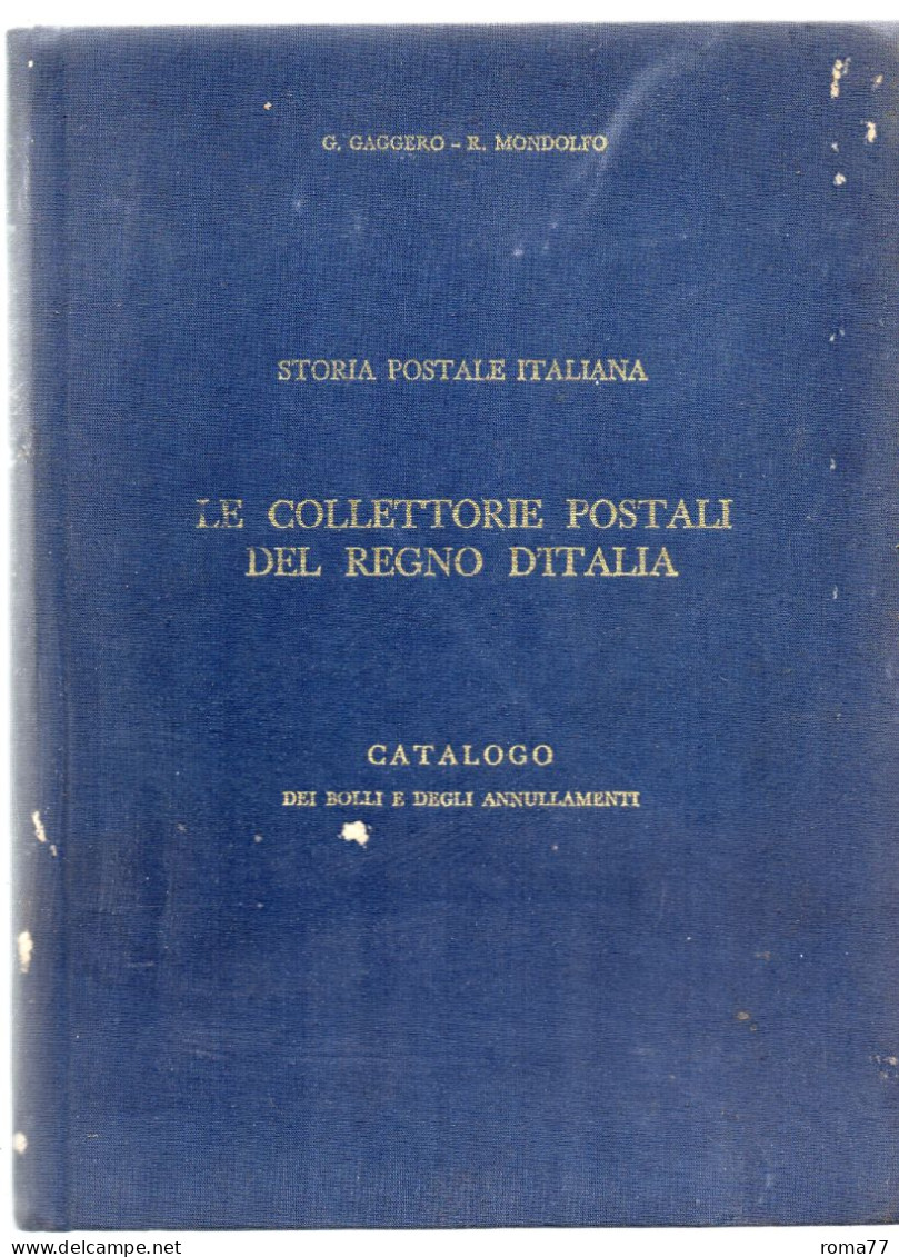 ITALIA GAGGERO MONDOLFO COLLETTORIE POSTALI DEL REGNO ANNULLAMENTI  PAG. 382 COPERTINA RIGIDA - Cancellations