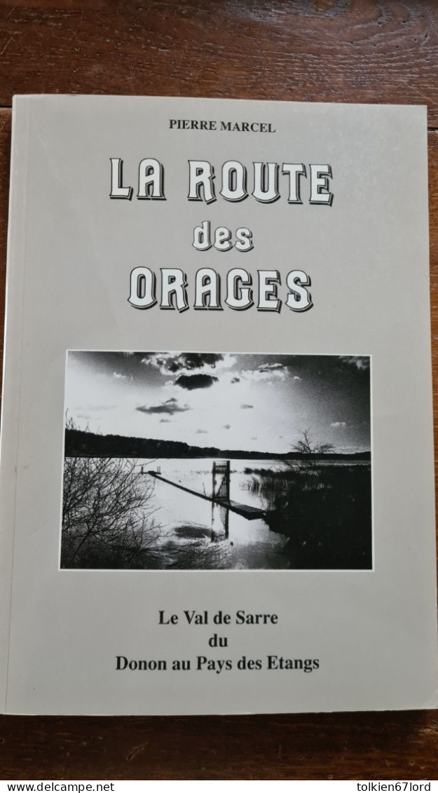 Marcel Pierre La Route Des Orages Sarre Donon Pays Des Étangs Sarrebourg Abreschviller Lettenbach Saint-Quirin Xouaxange - Alsace