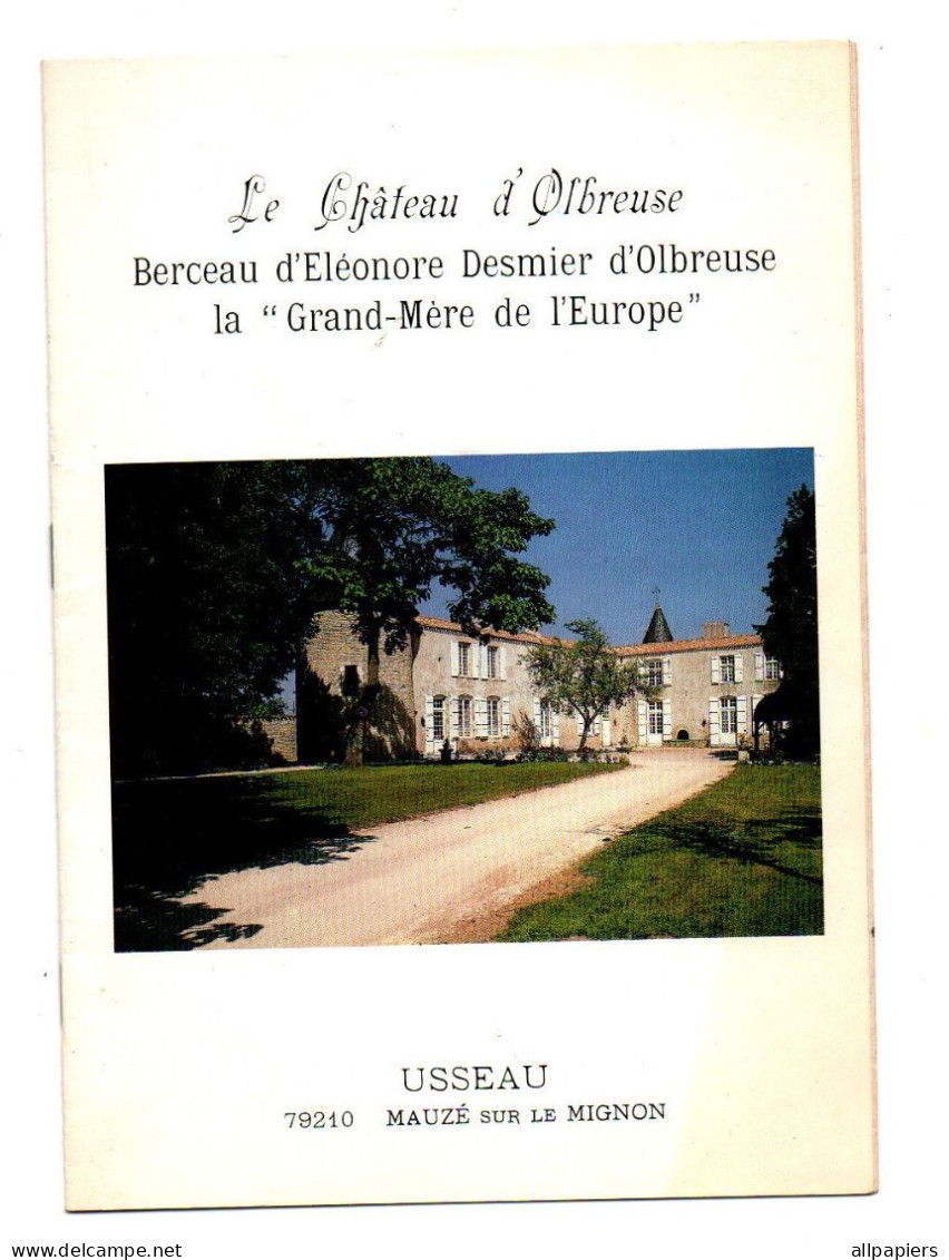 Le Château D'Olbreuse Berceau D'Eléonore Desnier D'Olbreuse La "Grand-Mère De L'Europe" Usseau - Format : 21x14.5 Cm - Zonder Classificatie