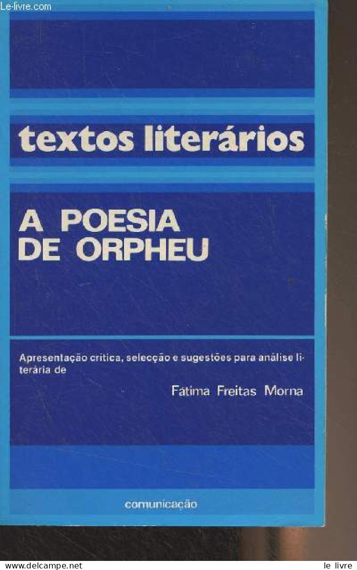 Textos Literarios : A Poesia De Orpheu - Fatima Freitas Morna - 1982 - Culture