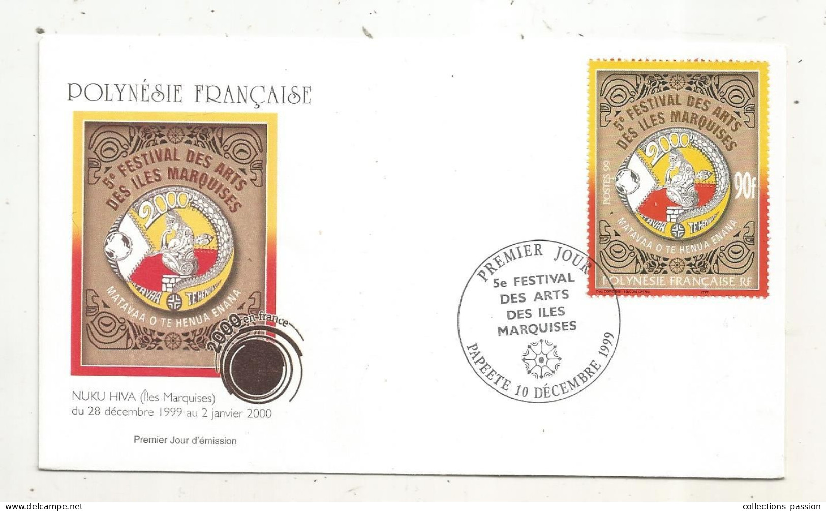 FDC, Premier Jour, POLYNESIE FRANCAISE,Tahiti, PAPEETE, 1999, NUKU HIVA, 5e Festival Des Arts Des ILES MARQUISES - FDC