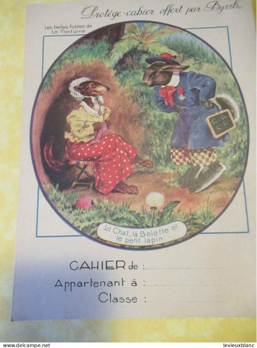 Protège-Cahier Offert Par BYRRH/Belles Fables De La Fontaine /Le Chat, La Belette Et Le Petit Lapin/ 1930-1950    OEN31 - Alimentaire