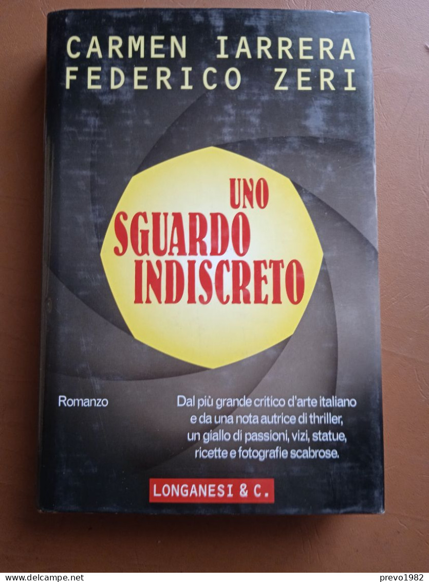 Uno Sguardo Indiscreto - C. Iarrera, F. Zeri - Ed. Longanesi - Policiers Et Thrillers