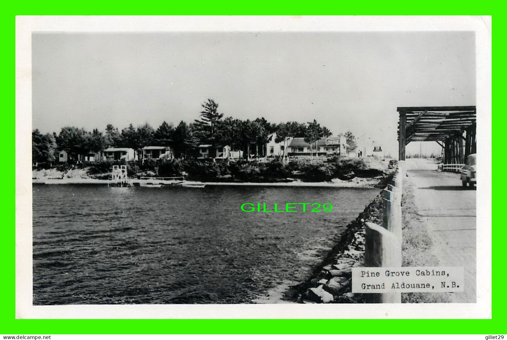 GRAND ALDOUANE, NB - PINE GROVE CABINS & BRIDGE - CARTE PHOTO - TRAVEL - - Altri & Non Classificati