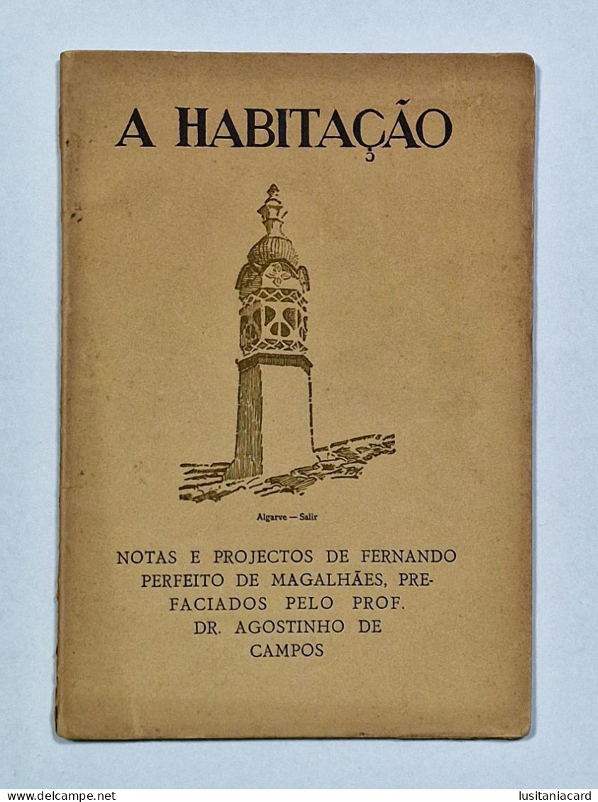 ALGARVE - A Habitação (Autor: Fernando Perfeito De Magalhães/Prefacio Do Prof. Dr.Agostinho De Campos - 1938) - Livres Anciens