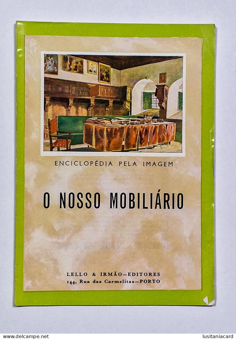 O Nosso Mobiliario- Enciclopedia Pela Imagem ( Lello & Irmão Editores) - Livres Anciens