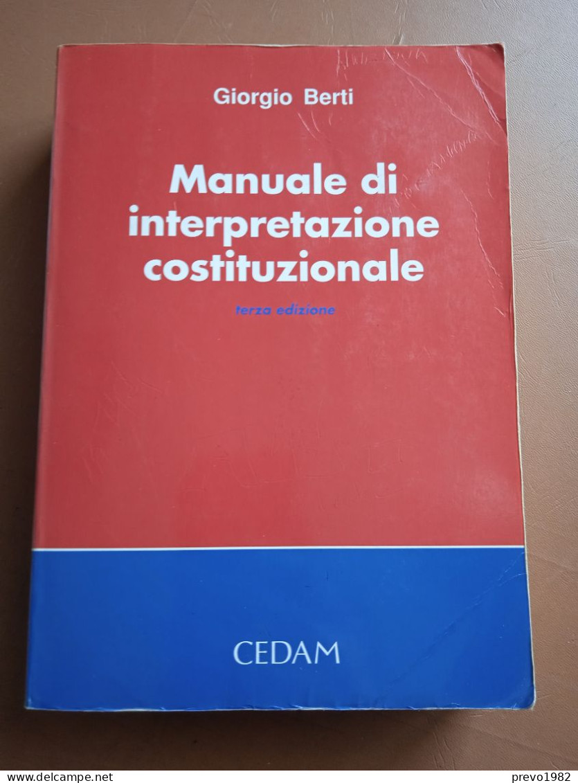 Manuale Di Interpretazione Costituzionale - G. Berti - Ed. Cedam - Rechten En Economie