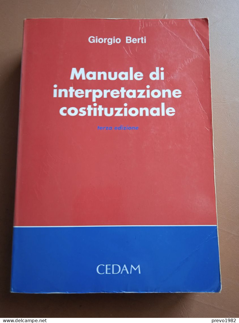 Manuale Di Interpretazione Costituzionale - G. Berti - Ed. Cedam - Droit Et économie