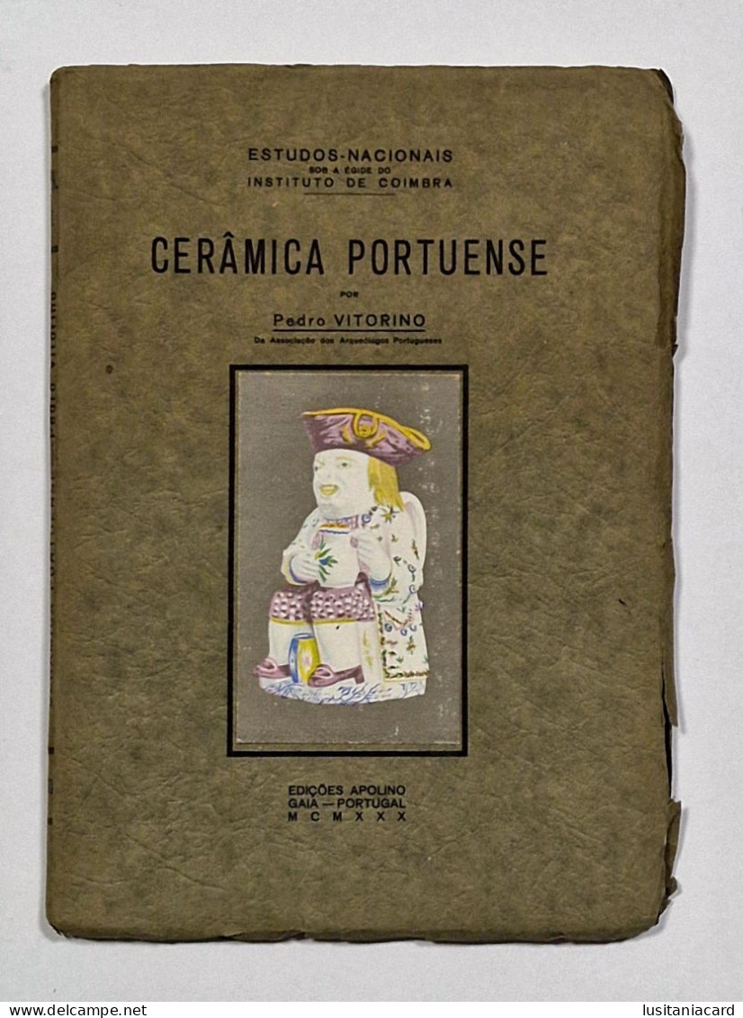 Ceramica Portuense - Estudos-Nacionais Sob A Égide Do Inst.de Coimbra(RARO)(Autor:Pedro Vitorino - 1930) - Livres Anciens