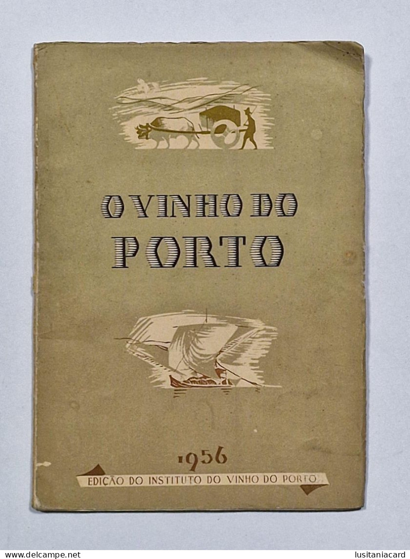 PORTO - O Vinho Do Porto ( Autor: José Joaquim Da Costa Lima. / Ed. Do Instituto Do Vinho Do Porto- 1956) - Livres Anciens