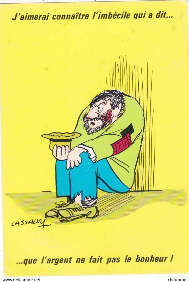 ILLUSTRATEURS. . HUMOUR.  ILLUSTRATEUR LASSALVY. "  J'AIMERAI CONNAITRE L’IMBÉCILE QUI A DIT...QUE L'ARGENT. .." . - Lassalvy