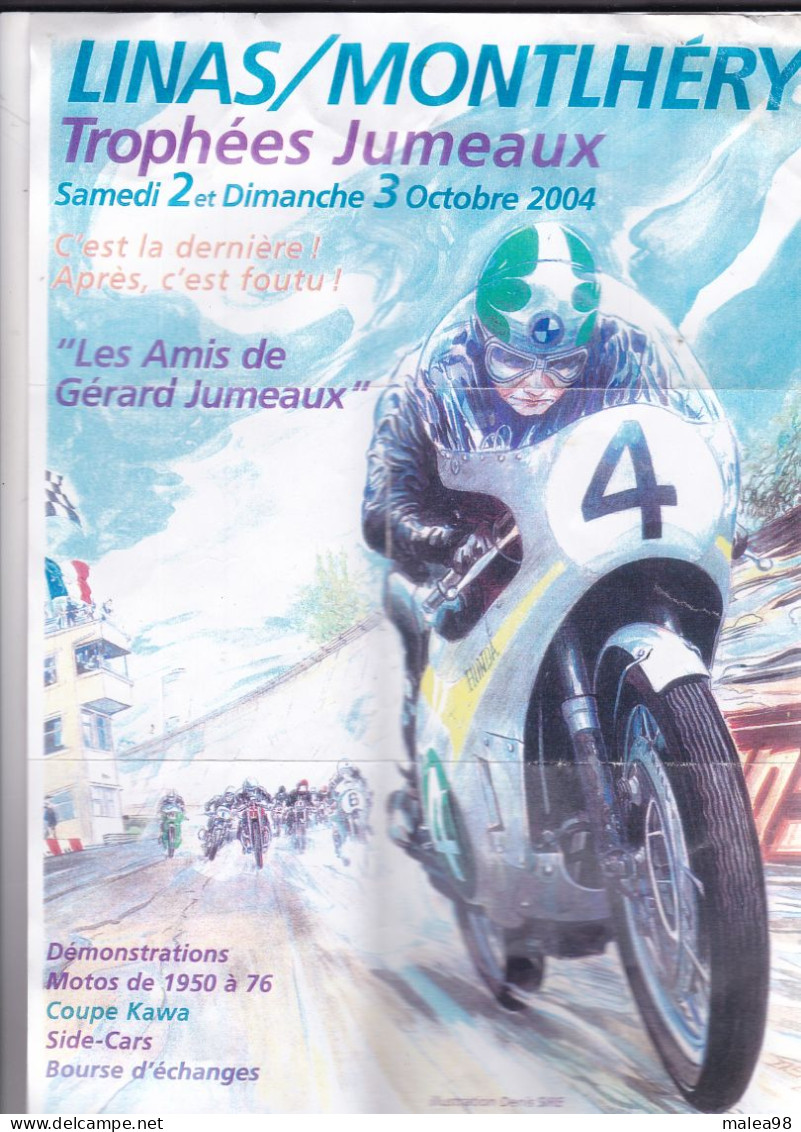 LINAS  - MONTHLERY   ,,TROPHEES  JUMEAUX 2004  ,,,C'EST LA DERNIERE APRES C4 EST FOUTU !!! LES AMIS DE GERARD  JUMEAUX - Moto