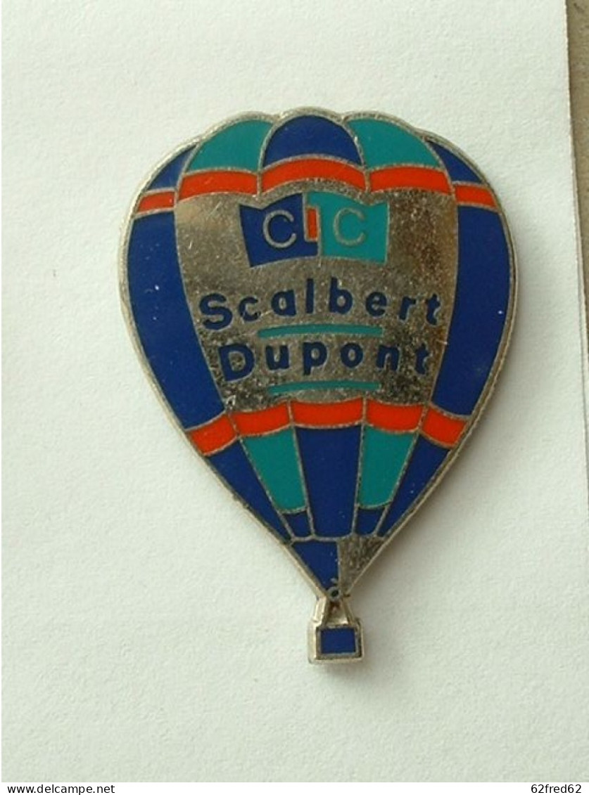 PIN'S MONTGOLFIERE - BANQUE SCALBERT DUPOND - Luchtballons