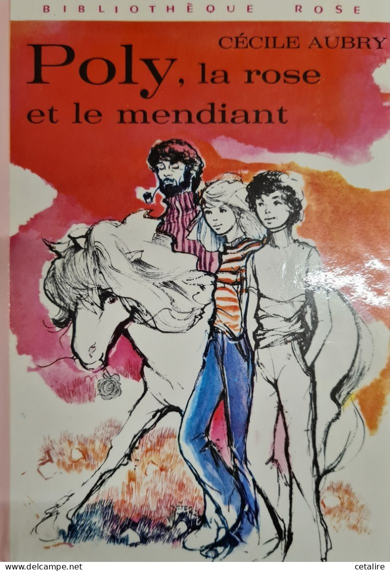 Poly,la Rose Et Le Mendiant Cécile Aubry +++COMME NEUF+++ - Bibliotheque Rose