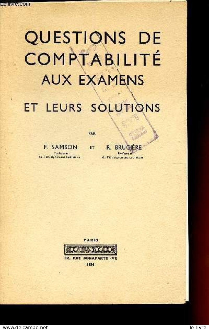 Questions De Comptabilité Aux Examens Et Leurs Solutions - Samson.F Et Brugière.R - 1954 - Comptabilité/Gestion